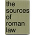 The Sources Of Roman Law