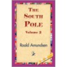 The South Pole, Volume 2 door Roald Amundsen