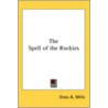 The Spell of the Rockies by Enos Abijah Mills