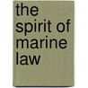 The Spirit Of Marine Law door John Irving Maxwell