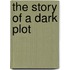 The Story Of A Dark Plot