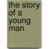 The Story Of A Young Man