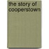 The Story Of Cooperstown