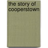 The Story Of Cooperstown door Ralph Birdsall