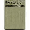 The Story Of Mathematics door Richard Mankiewicz