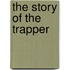 The Story Of The Trapper