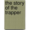 The Story Of The Trapper door Onbekend