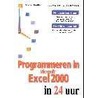 Programmeren in Excel 2000 in 24 uur by S. Podlin