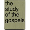 The Study Of The Gospels door Joseph Armitage Robinson