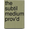 The Subtil Medium Prov'd door R 1692-1780 Lovett