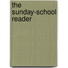 The Sunday-School Reader door The Sunday-School Association