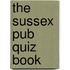 The Sussex Pub Quiz Book