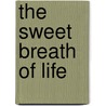 The Sweet Breath of Life door The Kamoinge Workshop