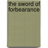 The Sword of Forbearance door Paul O. Williams