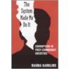 The System Made Me Do It door Rasma Karklins