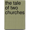 The Tale Of Two Churches door William Floyd Dopp