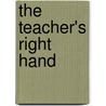 The Teacher's Right Hand by Kimberly Rena Sheffield-Gibbons