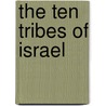 The Ten Tribes Of Israel door Barbara Anne Simon