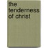The Tenderness Of Christ
