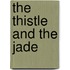 The Thistle and the Jade