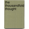 The Thousandfold Thought door R. Scott Bakker