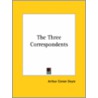 The Three Correspondents by Sir Arthur Conan Doyle