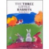 The Three Little Rabbits door Ivan Gantschev