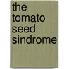 The Tomato Seed Sindrome by Don Droze