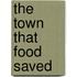 The Town That Food Saved