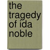 The Tragedy Of Ida Noble door William Clark Russell