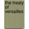 The Treaty of Versailles by Manfred Boemere