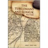 The Turcomans And Kirkuk door Guclu Yucel