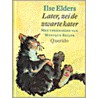 Later, zei de zwarte kater