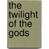 The Twilight Of The Gods