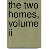 The Two Homes, Volume Ii door William Mathews