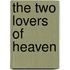 The Two Lovers Of Heaven