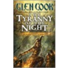 The Tyranny of the Night door Glen Cook