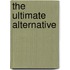 The Ultimate Alternative