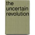 The Uncertain Revolution