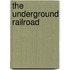 The Underground Railroad