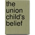 The Union Child's Belief