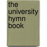 The University Hymn Book door University of Toronto