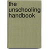The Unschooling Handbook door Mary Griffith