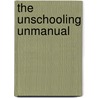 The Unschooling Unmanual door Nanda Van Gestel