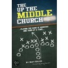 The Up The Middle Church by Matt Keller