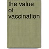 The Value Of Vaccination by George William Winterburn