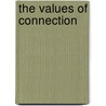 The Values Of Connection by Unknown