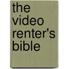 The Video Renter's Bible door F.X. Nine