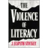 The Violence of Literacy by J. Elspeth Stuckey