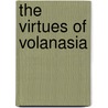 The Virtues Of Volanasia by Tony Sullivan